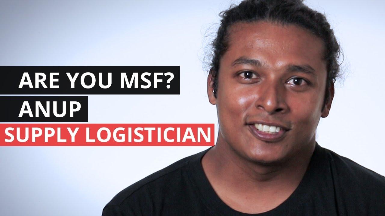Are you MSF? Anup - Supply Logistician Thumbnail