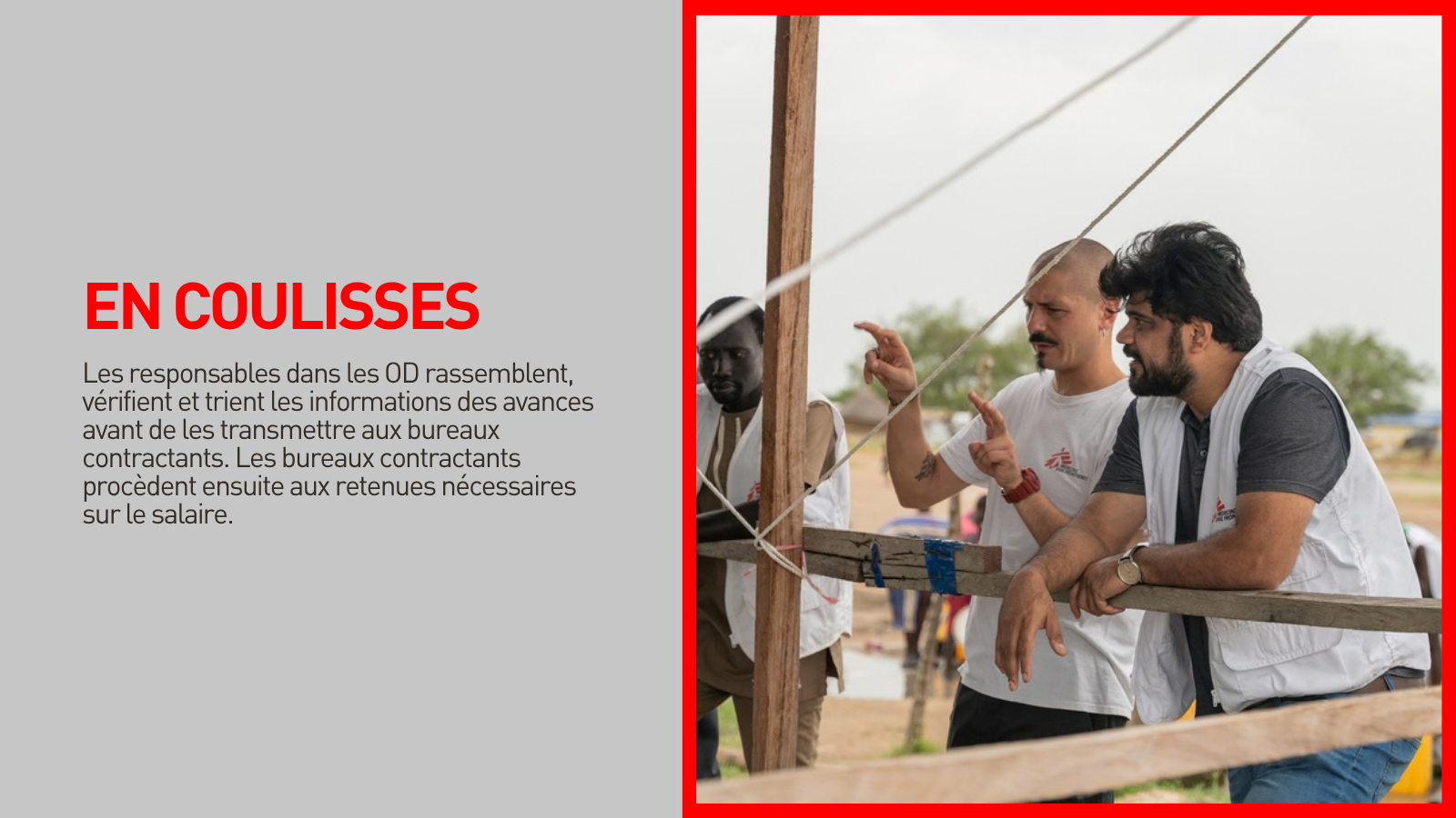 Les responsables dans les OD rassemblent, vérifient et trient les informations des avances avant de les transmettre aux bureaux contractants. Les bureaux contractants procèdent ensuite aux retenues nécessaires sur le salaire.